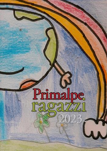 Primalpe ragazzi 2023 - Aa.vv - Libro Ass. Primalpe Costanzo Martini 2023 | Libraccio.it