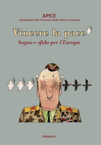 Vincere la pace. Sogno e sfida per l'Europa - Adriana Longoni, Franco Chittolina, Denise Arneodo - Libro Ass. Primalpe Costanzo Martini 2024 | Libraccio.it
