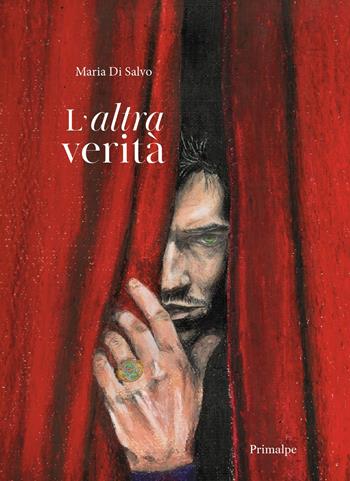 L'altra verità - Maria Di Salvo - Libro Ass. Primalpe Costanzo Martini 2026 | Libraccio.it