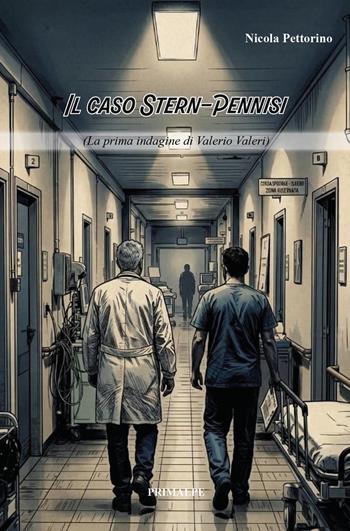 Il caso Stern-Pennisi. La prima indagine di Valerio Valeri - Nicola Pettorino - Libro Ass. Primalpe Costanzo Martini 2026 | Libraccio.it