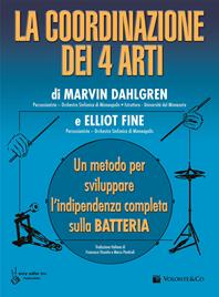 La coordinazione dei 4 arti. Un metodo per sviluppare l'indipendenza completa sulla batteria - Marvin Dahlgren, Elliot Fine - Libro Volontè & Co 2010 | Libraccio.it