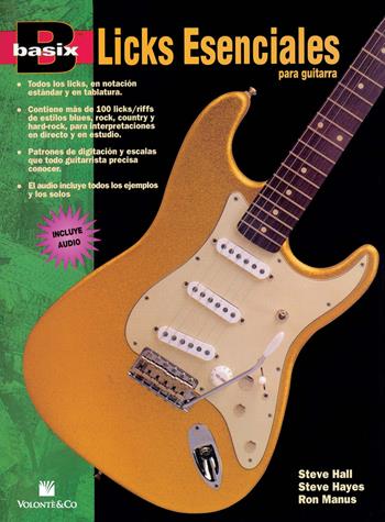 Basix licks esen guitarra. Con CD-Audio - Steve Hall, Steve Hayes, Ron Manus - Libro Volontè & Co 2018, Didattica musicale | Libraccio.it