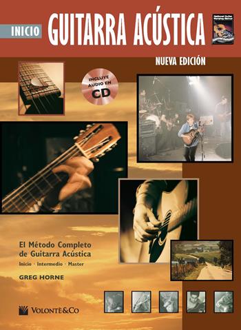 Guitarra acustica. Inicio. El método completo de guitarra Acústica. Con CD-Audio - Greg Horne - Libro Volontè & Co 2018, Didattica musicale | Libraccio.it