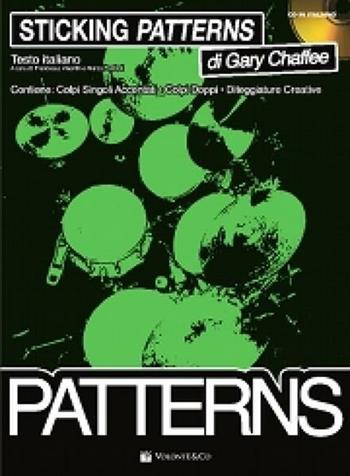 Gary Chaffee. Sticking Patterns. Metodo per Batteria  - Libro Volontè 2020 | Libraccio.it