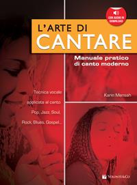 L'arte di cantare. Manuale pratico di canto moderno. Con audio in download - Karin Mensah - Libro Volontè & Co 2009 | Libraccio.it