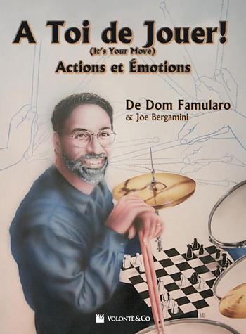 A toi de jouer! Actions et émotions - Dom Famularo, Joe Bergamini - Libro Volontè & Co 2018, Didattica musicale | Libraccio.it