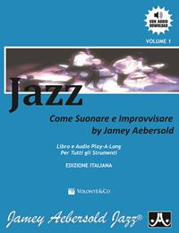 Jazz. Come suonare e improvvisare. - Jamey Aebersold - Libro Volontè & Co 2010, Jamey Aebersold jazz | Libraccio.it