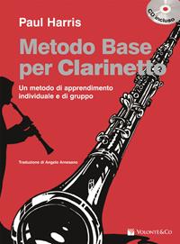 Metodo base per clarinetto. Con CD Audio - Paul Harris - Libro Volontè & Co 2010 | Libraccio.it
