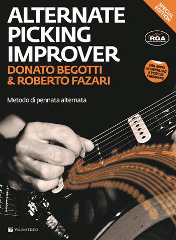 Alternate Picking Improver. Metodo per chitarra di pennata alternata. Con video in streaming. Con File audio per il download - Donato Begotti, Roberto Fazari - Libro Volontè & Co 2010 | Libraccio.it
