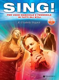 Sing! Per voce maschile e femminile in tutti gli stili. Con 4 CD - Elisabeth Howard - Libro Volontè & Co 2010 | Libraccio.it