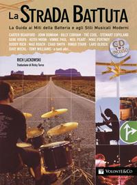 La strada battuta. La guida ai miti della batteria e agli stili musicali moderni. Con CD Audio - Rich Lackowski - Libro Volontè & Co 2010 | Libraccio.it
