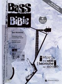 Bass bible. La storia degli stili e delle tecniche dal mondo. Con File audio per il download - Paul Westwood - Libro Volontè & Co 2010 | Libraccio.it