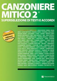 Canzoniere mitico 2. Superselezione di testi e accordi  - Libro Volontè & Co 2010 | Libraccio.it
