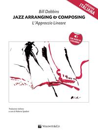 Jazz arranging and composing. Con Audio in streaming - Bill Dobbins - Libro Volontè & Co 2010 | Libraccio.it