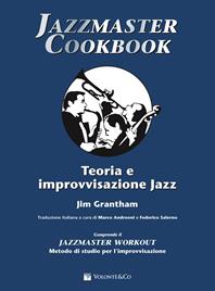Jazzmaster cookbook. Teoria e improvvisazione jazz - Jim Grantham - Libro Volontè & Co 2010 | Libraccio.it