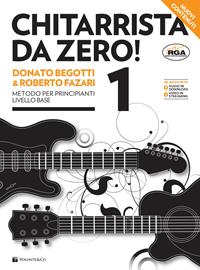 Chitarrista da zero! Metodo per principianti. Con video e audio in streaming. Vol. 1 - Donato Begotti, Roberto Fazari - Libro Volontè & Co 2010, Didattica musicale | Libraccio.it