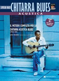 Chitarra acustica blues. Livello base. Con File audio per il download - Lou Manzi - Libro Volontè & Co 2011, Didattica musicale | Libraccio.it
