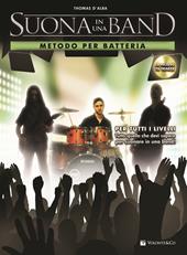 Suona in una band. Metodo per batteria. Con CD Audio