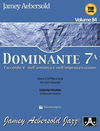 Aebersold. Con 2 CD Audio. Vol. 84: Dominante 7°. - Jamey Aebersold - Libro Volontè & Co 2012 | Libraccio.it