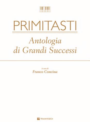 Primi Tasti. Antologia di Grandi Successi. F. Concina. Spartiti Pianoforte  - Libro Volontè 2020 | Libraccio.it