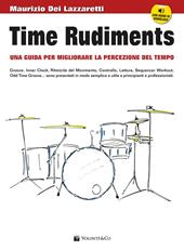 Time rudiments. Una guida per migliorare la percezione del tempo. Con CD Audio in omaggio. Con File audio per il download