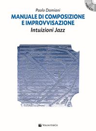 Manuale di composizione e improvvisazione intuizioni jazz. Con CD Audio - Paolo Damiani - Libro Volontè & Co 2013 | Libraccio.it