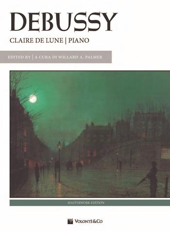 Debussy. Claire De Lune. Chiaro di Luna. Spartito Singolo per Pianoforte  - Libro Volontè 2020 | Libraccio.it
