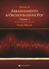 Manuale di arrangiamento & orchestrazione pop. Vol. 1