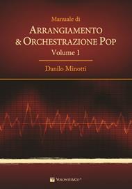 Manuale di arrangiamento & orchestrazione pop. Vol. 1 - Danilo Minotti - Libro Volontè & Co 2013 | Libraccio.it