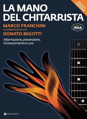 La mano del chitarrista. Nuova ediz. - Marco Franchini, Donato Begotti - Libro Volontè & Co 2013 | Libraccio.it