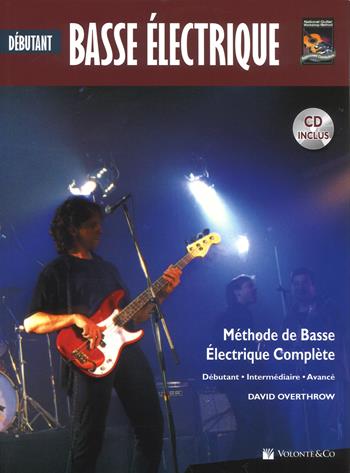 Basse électrique débutant. Méthode de basse électrique complète. Con CD-Audio - David Overthrow - Libro Volontè & Co 2018, Didattica musicale | Libraccio.it