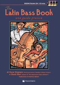 The latin bass book. Una guida pratica - Oscar Stagnaro, Chuck Sher - Libro Volontè & Co 2014 | Libraccio.it