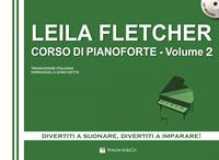 Corso di pianoforte. Con CD Audio. Vol. 2 - Leila Fletcher - Libro Volontè & Co 2014, Didattica musicale | Libraccio.it