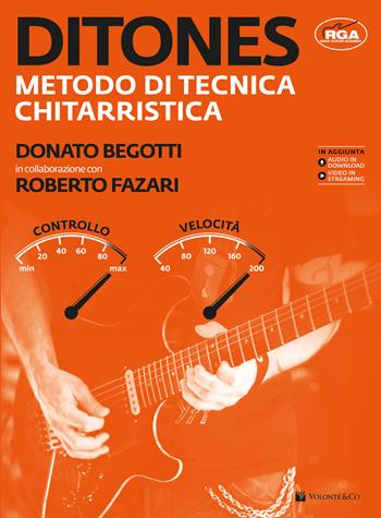 Ditones. Metodo di tecnica chitarristica. Con audio in download. Con video in streaming - Donato Begotti, Roberto Fazari - Libro Volontè & Co 2014, Didattica musicale | Libraccio.it