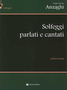 Solfeggi Parlati E Cantati. Primo Corso