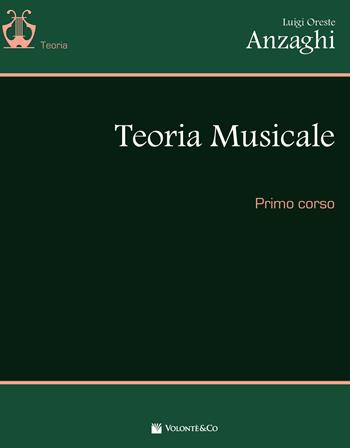 Teoria musicale - Anzaghi Luigi Oreste - Libro Volontè & Co 2019, Didattica musicale | Libraccio.it