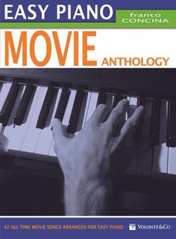 Easy piano movie anthology - Franco Concina - Libro Volontè & Co 2017 | Libraccio.it