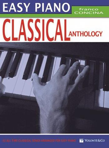 Easy piano classical anthology - Franco Concina - Libro Volontè & Co 2017 | Libraccio.it