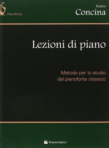 Lezioni di piano - Franco Concina - Libro Volontè & Co 2017, Didattica musicale | Libraccio.it