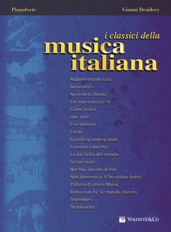 Classici della musica italiana - Gianni Desidery - Libro Volontè & Co 2017 | Libraccio.it