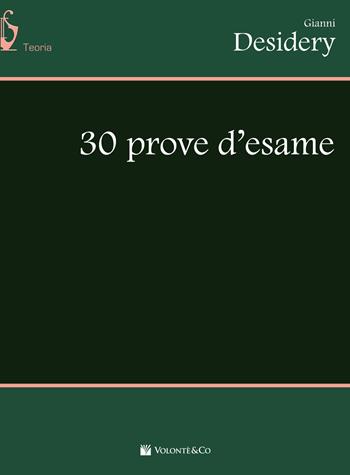 30 prove d'esame - Gianni Desidery - Libro Volontè & Co 2017, Didattica musicale | Libraccio.it