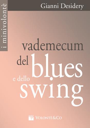 Vademecum del blues e dello swing - Gianni Desidery - Libro Volontè & Co 2017, Didattica musicale | Libraccio.it