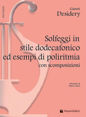 Solfeggi in stile dodecafonico - Gianni Desidery - Libro Volontè & Co 2017, Didattica musicale | Libraccio.it