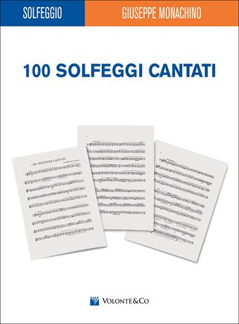 100 solfeggi cantati - Giuseppe Monachino - Libro Volontè & Co 2019, Didattica musicale | Libraccio.it