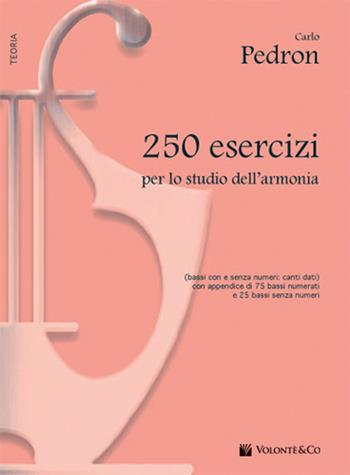 250 esercizi studio armonia - Carlo Pedron - Libro Volontè & Co 2019, Didattica musicale | Libraccio.it