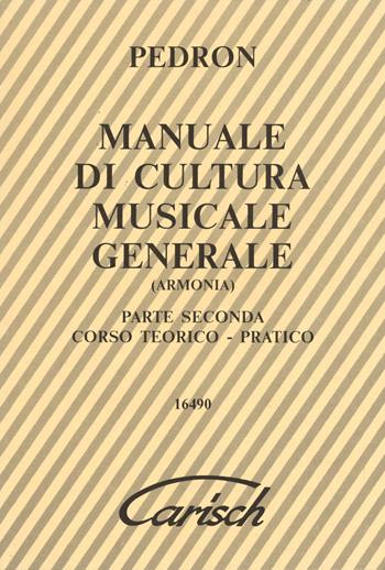 Manuale di cultura musicale generale. Armonia. Vol. 2 - Carlo Pedron - Libro Volontè & Co 2019, Didattica musicale | Libraccio.it