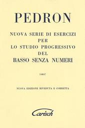 Nuova serie di esercizi per lo studio progressivo del basso senza numeri. Nuova ediz.