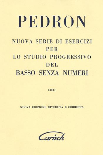 Nuova serie di esercizi per lo studio progressivo del basso senza numeri. Nuova ediz. - Carlo Pedron - Libro Volontè & Co 2019, Didattica musicale | Libraccio.it