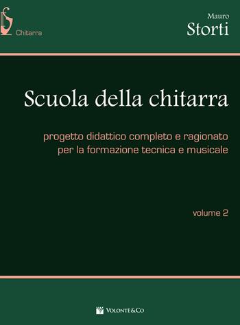 Scuola della chitarra. Vol. 2 - Mauro Storti - Libro Volontè & Co 2017, Didattica musicale | Libraccio.it