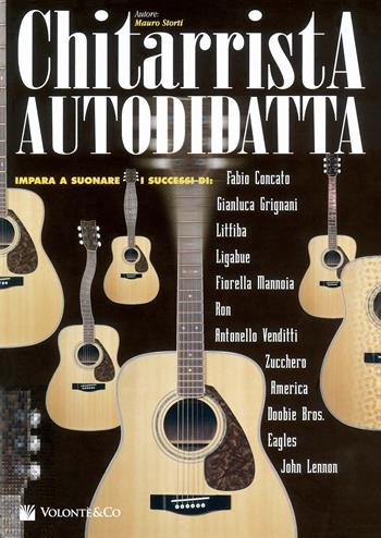 Chitarrista autodidatta - Mauro Storti - Libro Volontè & Co 2017, Didattica musicale | Libraccio.it
